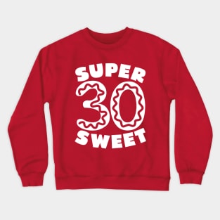 Super Sweet 30 Donut Crewneck Sweatshirt